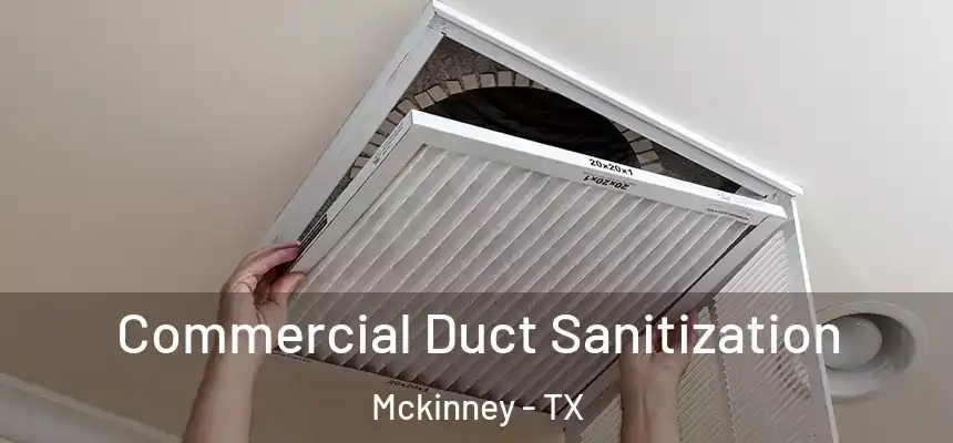 Commercial Duct Sanitization Mckinney - TX