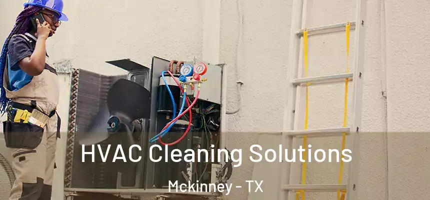  HVAC Cleaning Solutions Mckinney - TX