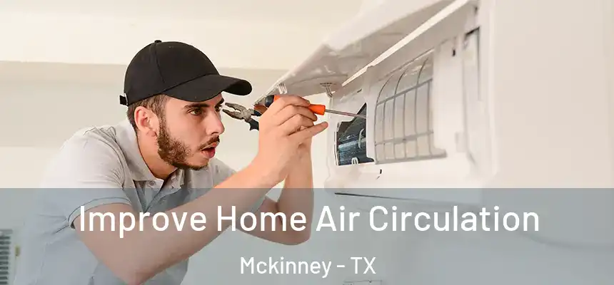  Improve Home Air Circulation Mckinney - TX