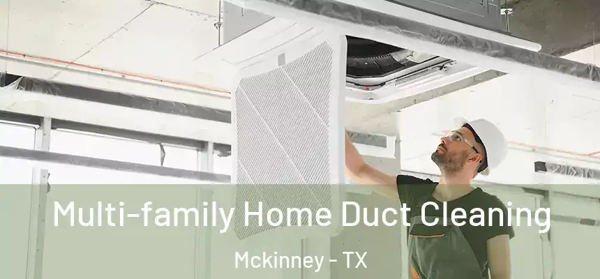  Multi-family Home Duct Cleaning Mckinney - TX