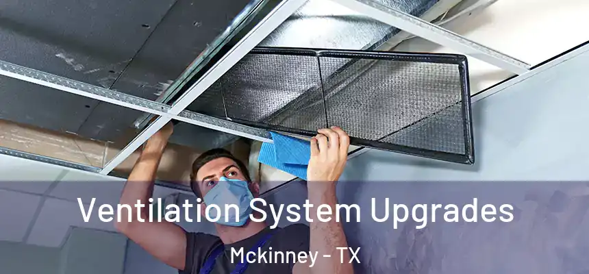 Ventilation System Upgrades Mckinney - TX